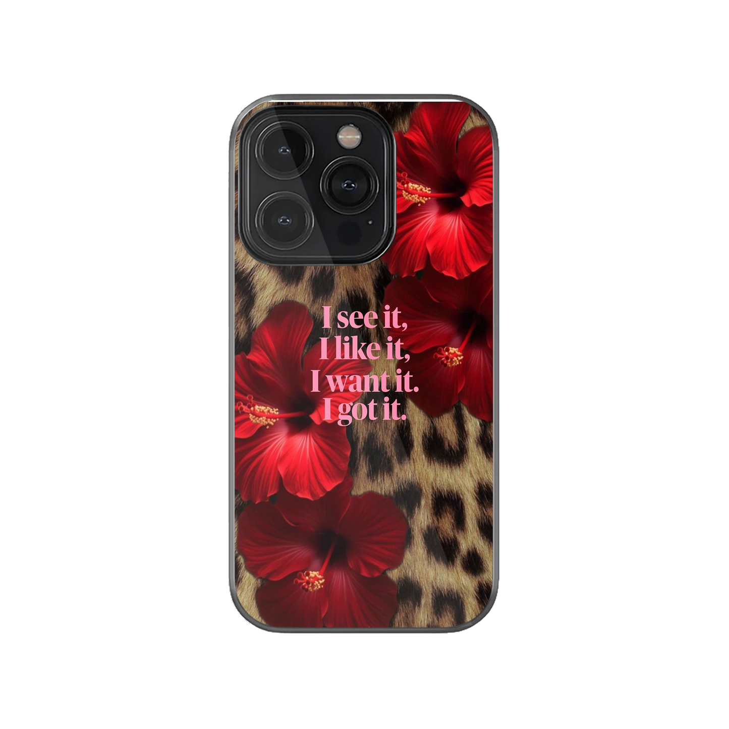 I Want it I Got It Phone Case.
