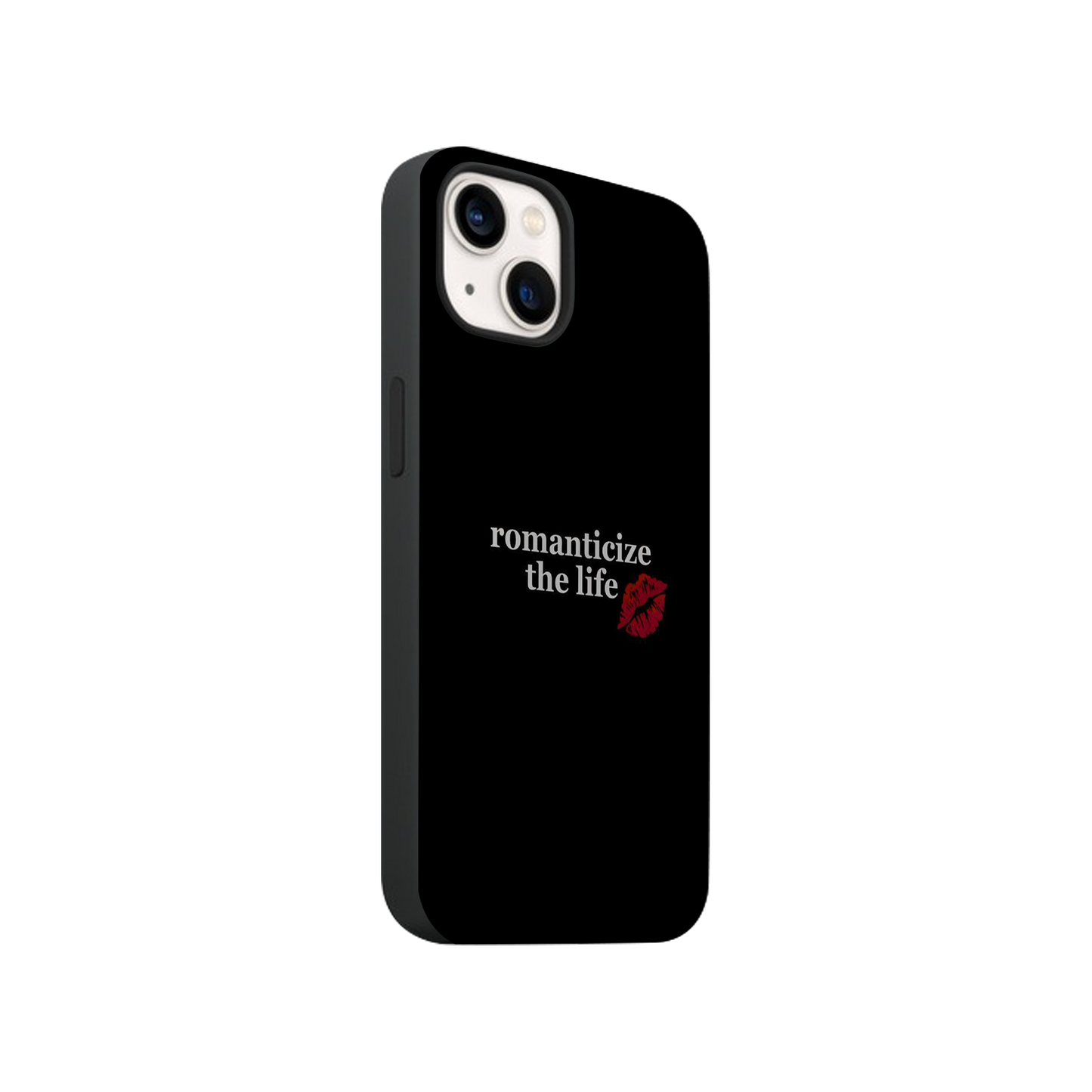 Romanticize the Life Phone Case.