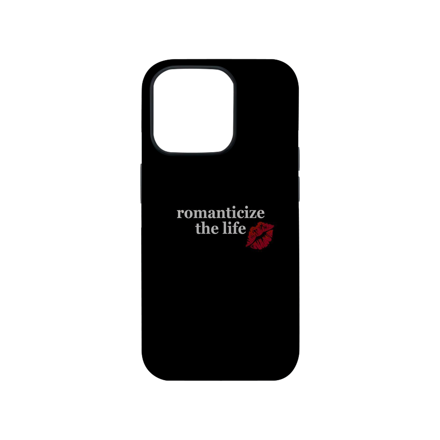 Romanticize the Life Phone Case.
