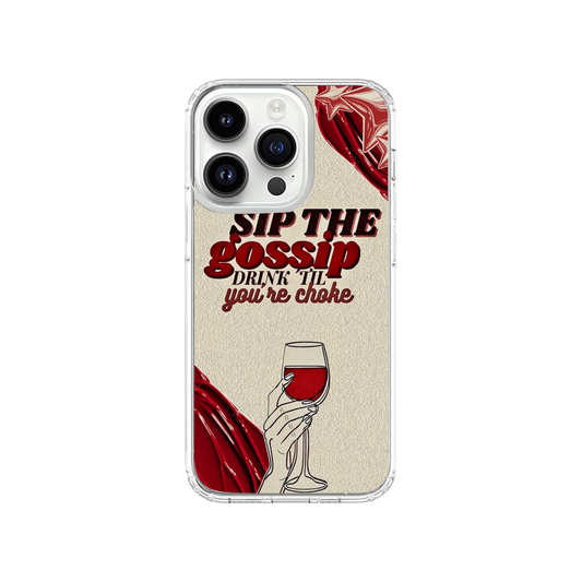 Sip The Gossip Phone Case.