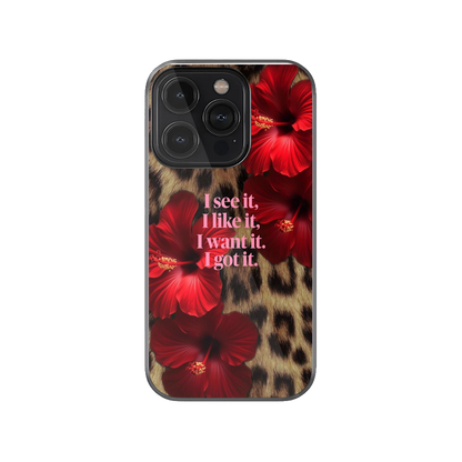 I Want it I Got It Phone Case.