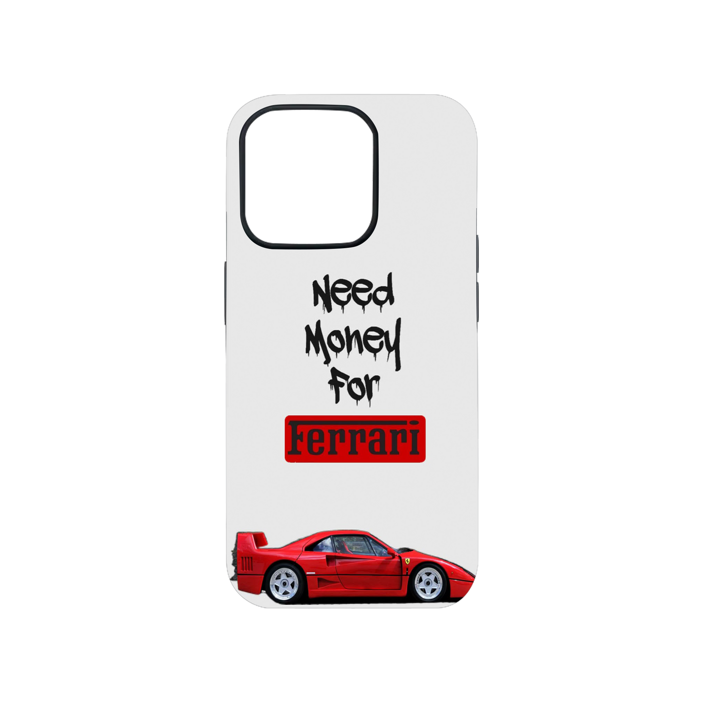 Need Money For Ferrari Phone Case.
