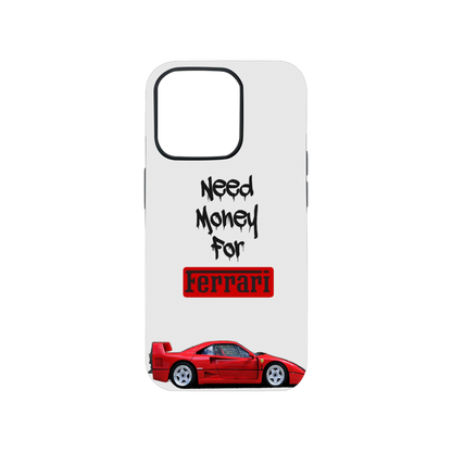 Need Money For Ferrari Phone Case.