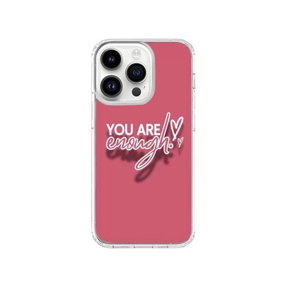 You are Enough Phone Case.