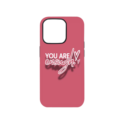 You are Enough Phone Case.