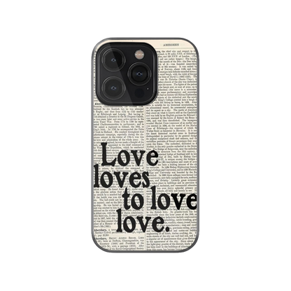 Love Loves to Love Love Phone Case.