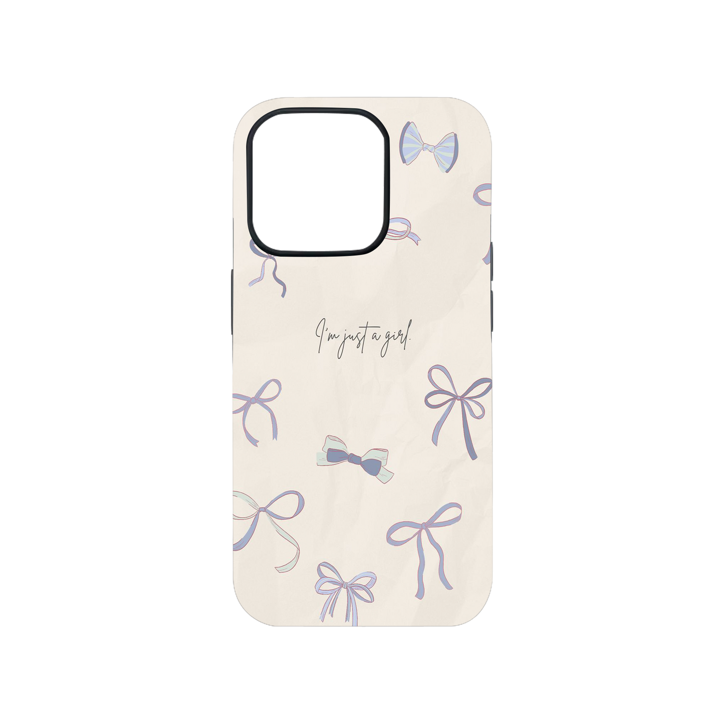 I'm Just a Girl Phone Case.